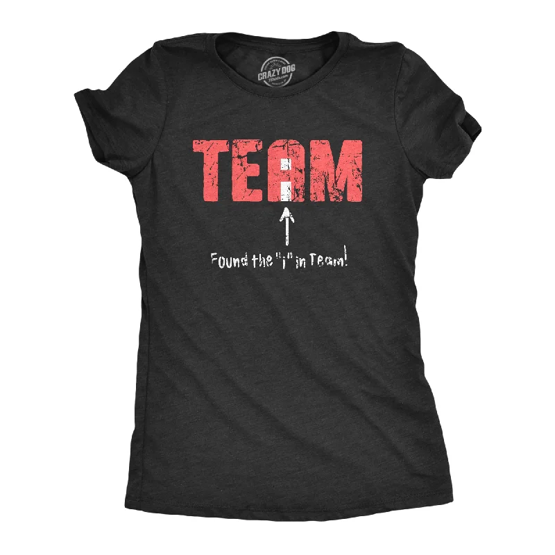 Fashionable In The Times Found The I In Team Women's T Shirt