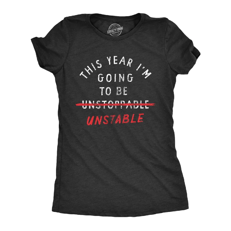 British Style This Year Im Going To Be Unstable Women's T Shirt