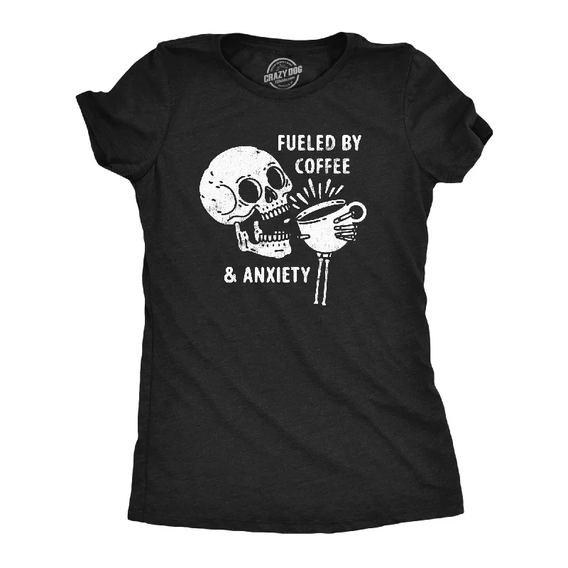 Casual Choice Fueled By Coffee And Anxiety Women's T Shirt