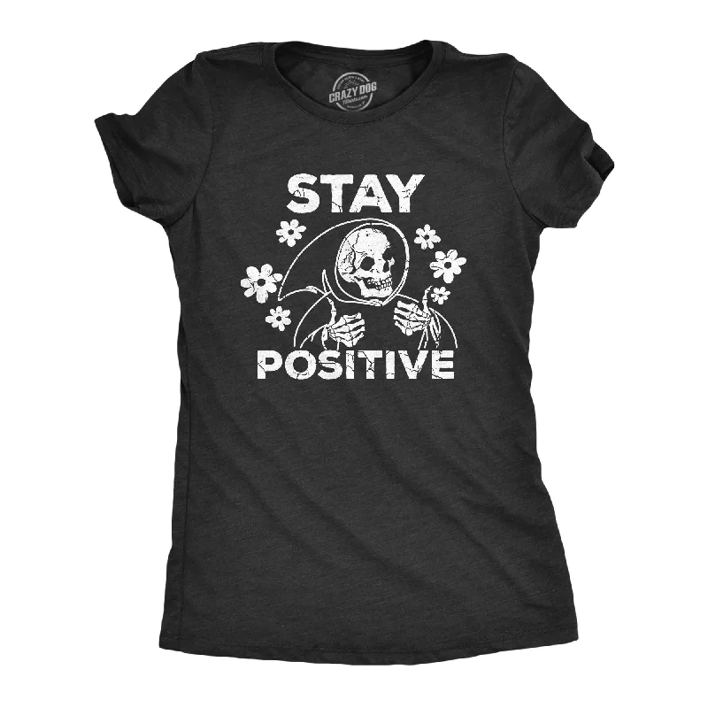 Comfortable And Simple Stay Positive Women's T Shirt