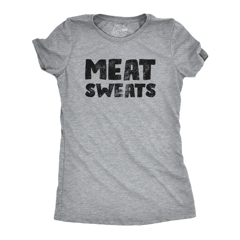 Free and comfortable Meat Sweats Women's T Shirt