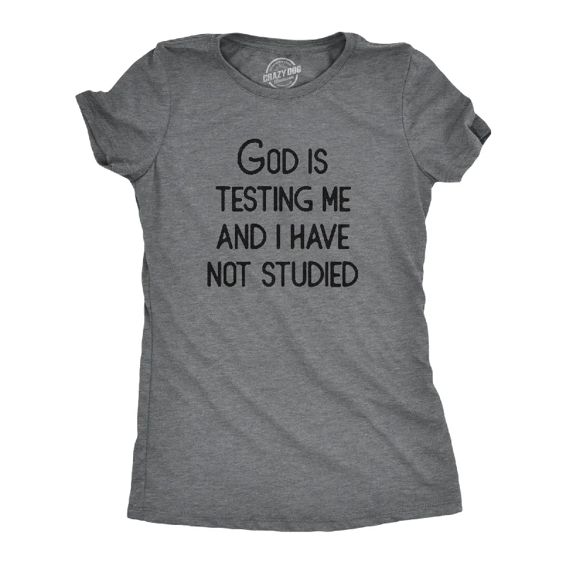 Comfortable Sweaters God Is Testing Me And I Have Not Studied Women's T Shirt