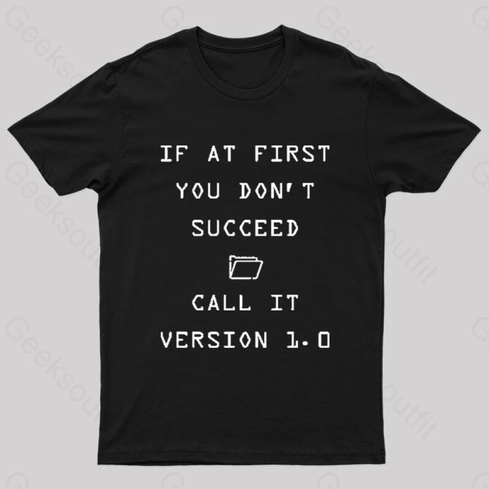 Loose Fit If At First You Do Not Succeed Geek T-Shirt