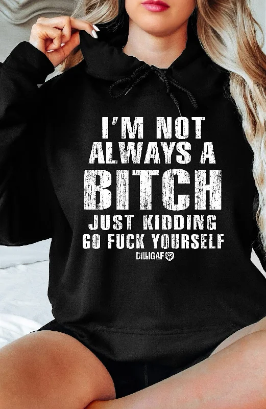 Trendy Casuals Not Always A Bitch Pullover Hoodie